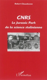 CNRS : le Jurassic Park de la science stalinienne - Robert Chaudenson