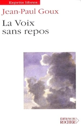 La voix sans repos - Jean-Paul Goux