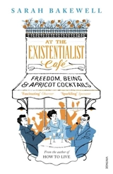 At the Existentialist Cafe - Sarah Bakewell
