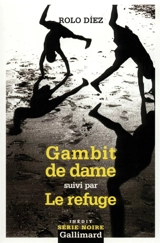 Gambit de dame. Le refuge - Rolo Diez
