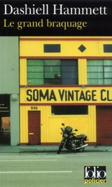 Le grand braquage. Le prix du sang - Dashiell Hammett