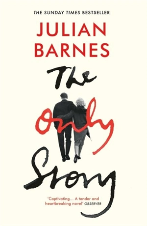 The Only Story - Barnes, Julian