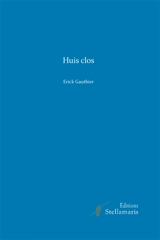 Huis Clos - Erick Gauthier