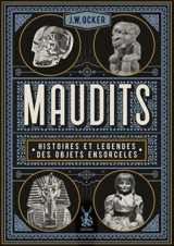 Maudits : histoires et légendes des objets ensorcelés - J.W. Ocker
