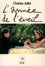 L'année de l'éveil : récit - Charles Juliet