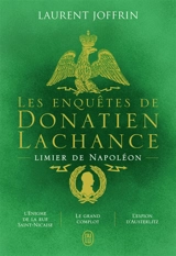 Les enquêtes de Donatien Lachance, limier de Napoléon - Laurent Joffrin