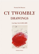 Cy Twombly Drawings Catalogue Raisonné Vol. 6 1972-1979 - Nicola Del Roscio