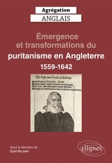 Emergence et transformations du puritanisme en Angleterre, 1559-1642