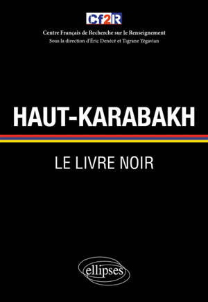 Haut-Karabakh : le livre noir - Centre français de recherche sur le renseignement