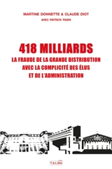 418 milliards : la fraude de la grande distribution avec la complicité des élus et de l'administration - Martine Donnette