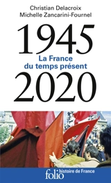 La France du temps présent : 1945-2005 - Christian Delacroix