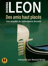 Une enquête du commissaire Brunetti. Des amis haut placés - Donna Leon