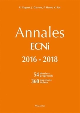 Annales ECNi 2016-2018 : 54 dossiers progressifs, 360 questions isolées - Josselin Carrere