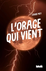 L'orage qui vient - Louise Mey