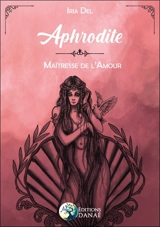 Aphrodite, maîtresse de l'amour - Iria Del