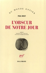 L'obscur de notre jour - Paul West
