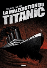 La malédiction du Titanic - Cédric Rassat
