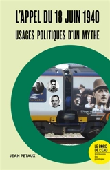 L'appel du 18 juin 1940 : usages politiques d'un mythe - Jean Petaux