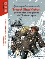 L'incroyable aventure de Ernest Shackleton prisonnier des glaces de l'Antarctique - Baptiste Massa