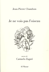 Je ne vois pas l'oiseau - Jean-Pierre Chambon