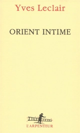 Orient intime - Yves Leclair