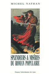 Splendeurs et misères du roman populaire - Michel Nathan