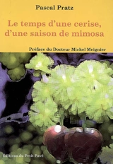 Le temps d'une cerise, d'une saison de mimosa - Pascal Pratz