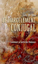 Le harcèlement conjugal : comment se sortir des violences - Judy Da Silva