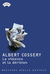 La violence et la dérision - Albert Cossery