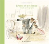 Ernest et Célestine. Ernest et Célestine chez le photographe - Gabrielle Vincent