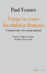 Voyage au centre du malaise français : l'antiracisme et le roman national - Paul Yonnet