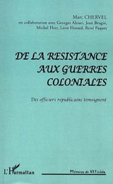 De la Résistance aux guerres coloniales : des officiers républicains témoignent - Marc Chervel