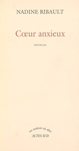 Coeur anxieux - Nadine Ribault