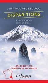 Une enquête du commissaire Payardelle. Disparitions - Jean-Michel Lecocq