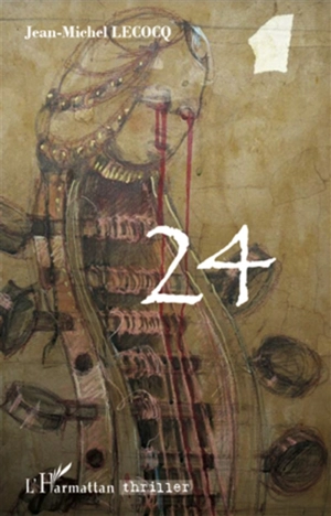 24 : thriller - Jean-Michel Lecocq