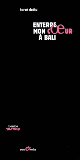 Enterre mon coeur à Bali - Hervé Duthu