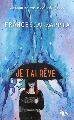 Je t'ai rêvé - Francesca Zappia