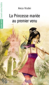 La princesse mariée au premier venu - Anca Visdei