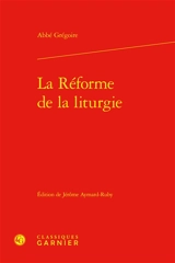 La réforme de la liturgie - Abbé Grégoire