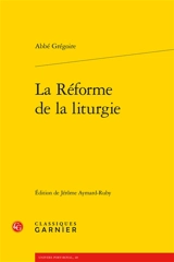 La réforme de la liturgie - Abbé Grégoire