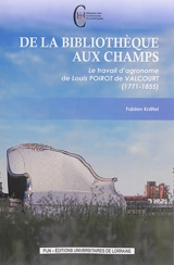 De la bibliothèque aux champs : le travail d'agronome de Louis Poirot de Valcourt (1771-1855) - Fabien Knittel