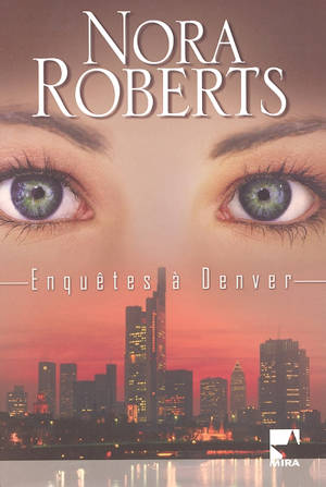 Enquêtes à Denver - Nora Roberts