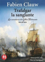 Les aventures de Gilles Belmonte. Vol. 5. Trafalgar la sanglante - Fabien Clauw