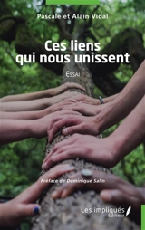 Ces liens qui nous unissent : essai - Pascale Vidal