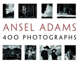 Ansel Adams : 400 Photographs - Ansel Adams