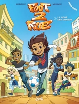 Foot 2 rue : saison 4. Vol. 1. La cour des grands - Mathieu Mariolle