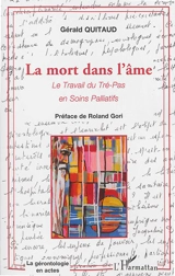 La mort dans l'âme : le travail du tré-pas en soins palliatifs - Gérald Quitaud