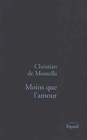 Moins que l'amour - Christian de Montella