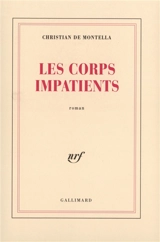 Les corps impatients - Christian de Montella