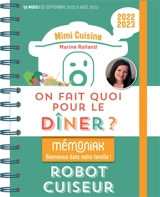 On fait quoi pour le dîner ? 2022-2023 : robot-cuiseur : 12 mois, de septembre 2022 à août 2023 - Marine Rolland
